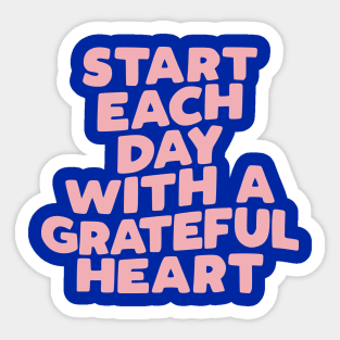 Start Each Day with a Grateful Heart Sticker